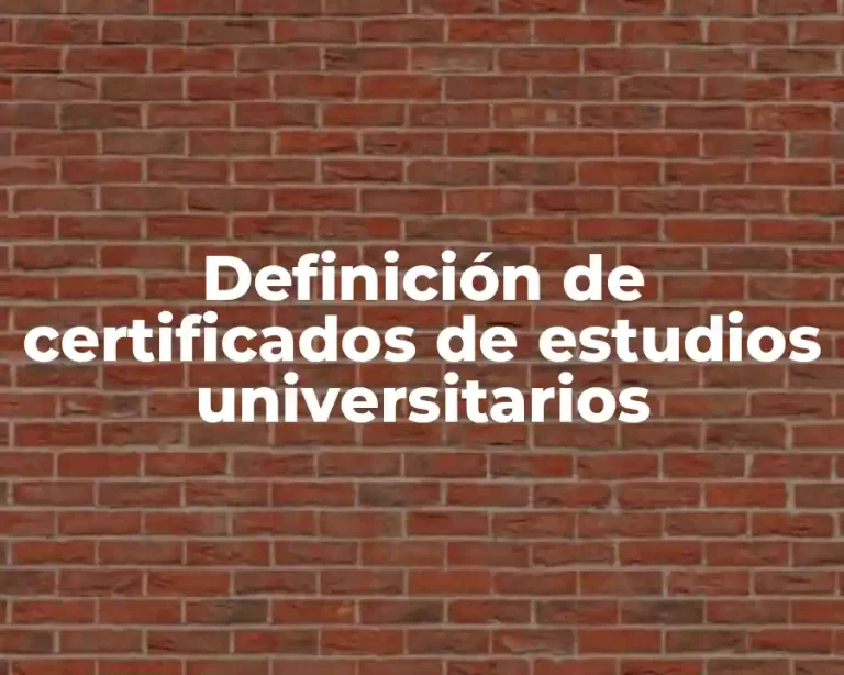 Definición de certificados de estudios universitarios