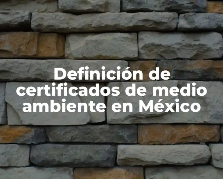 Definición de certificados de medio ambiente en México