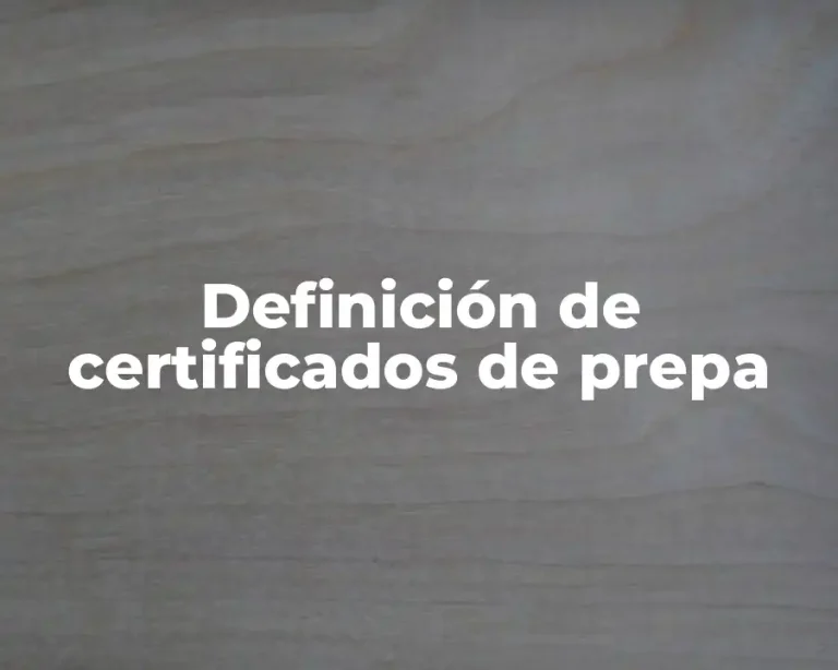 Definición de certificados de prepa