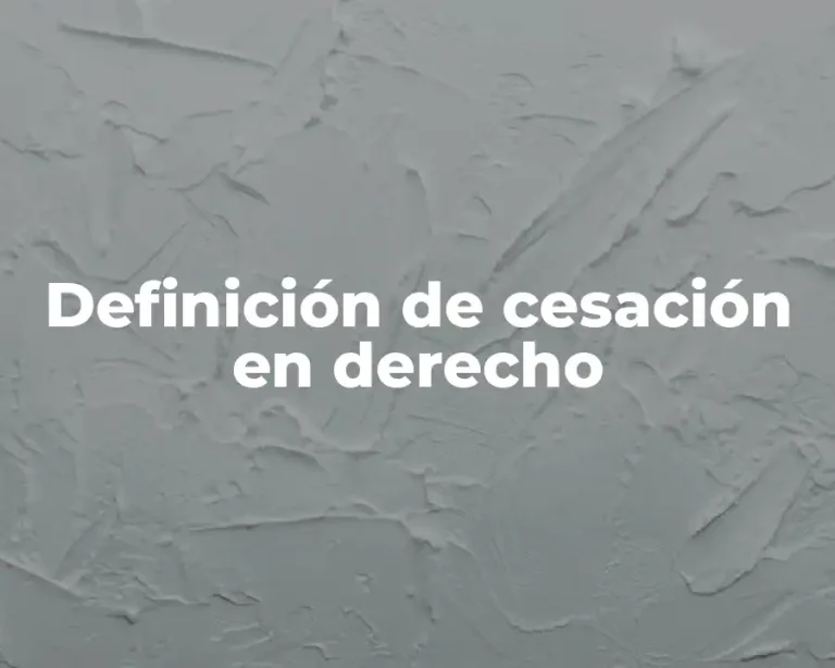 Definición de cesación en derecho