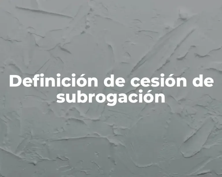 Definición de cesión de subrogación
