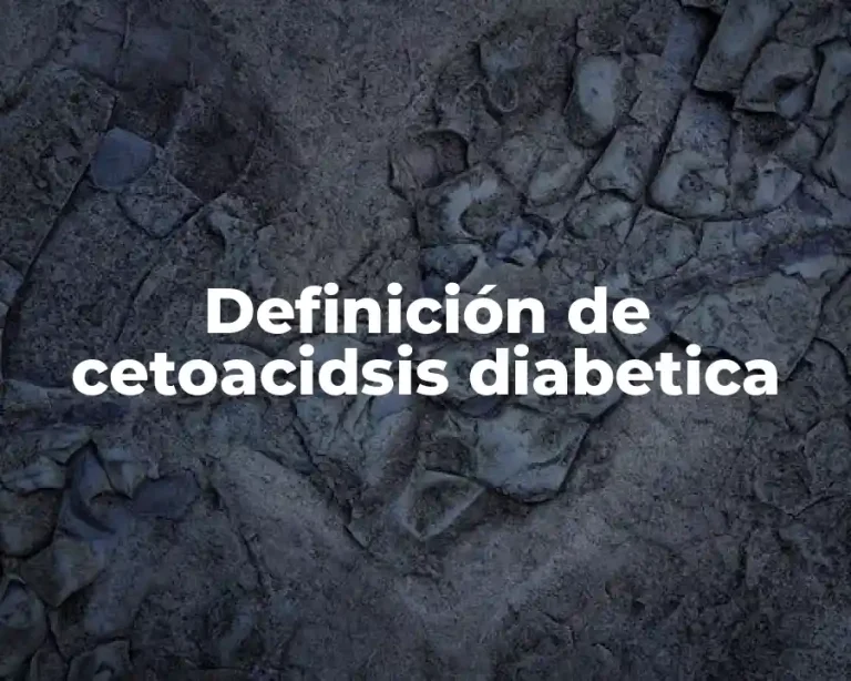 Definición de cetoacidsis diabetica