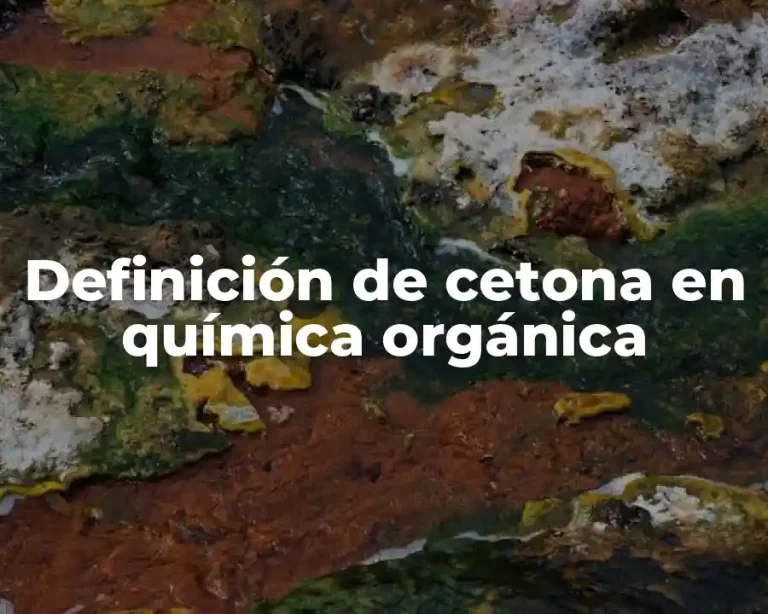 Definición de cetona en química orgánica