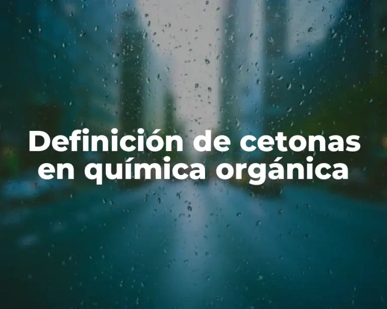 Definición de cetonas en química orgánica