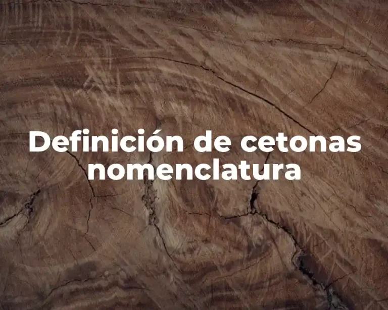 Definición de cetonas nomenclatura