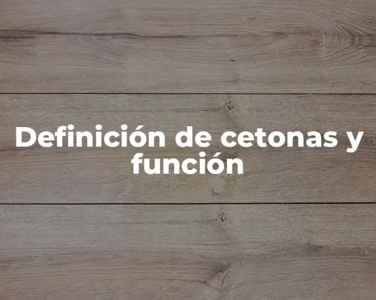 Definición de cetonas y función