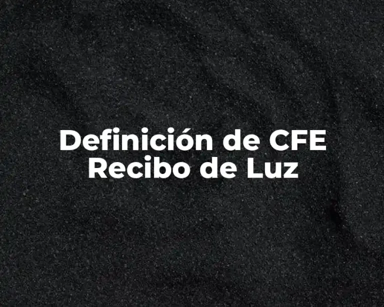 Definición de CFE Recibo de Luz