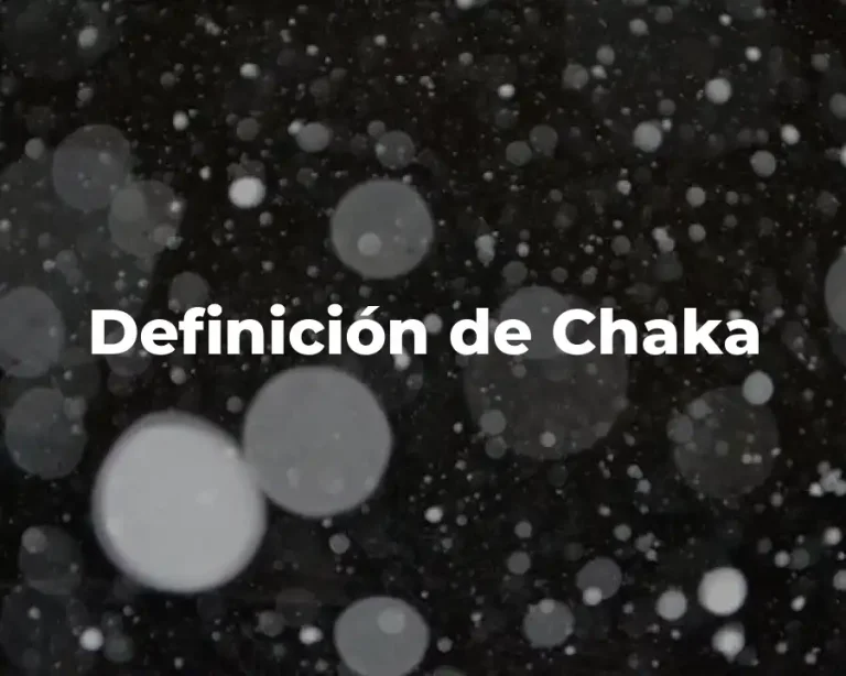 Definición de Chaka