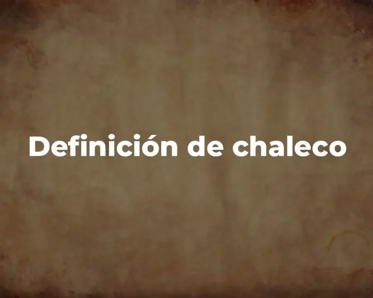 Definición de chaleco