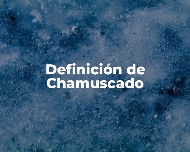 Definición de Chamuscado