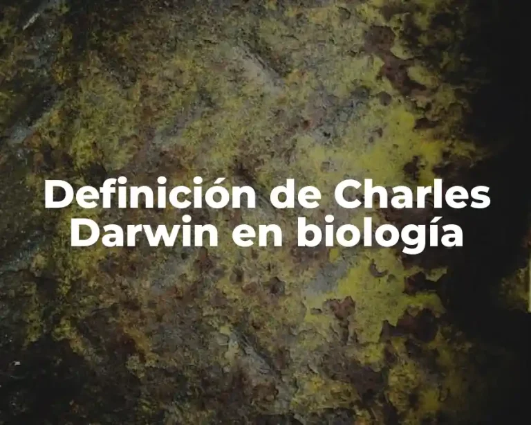 Definición de Charles Darwin en biología