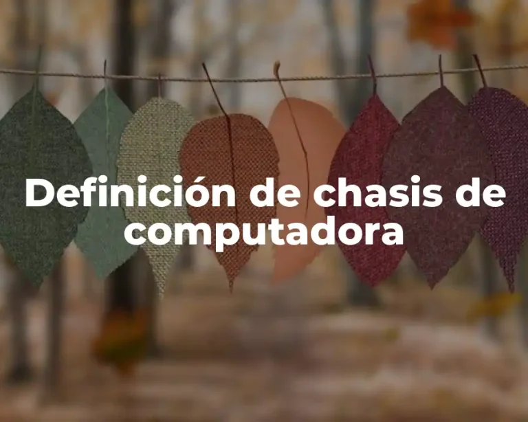 Definición de chasis de computadora