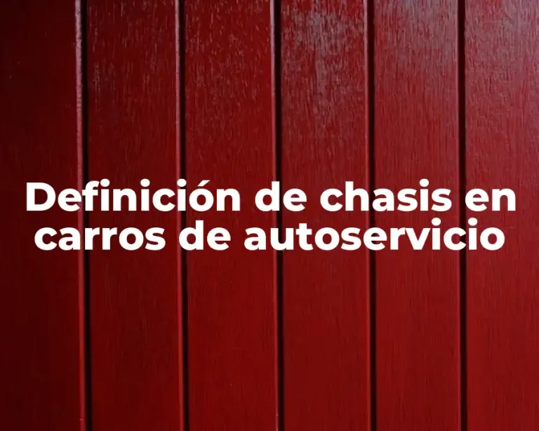 Definición de chasis en carros de autoservicio