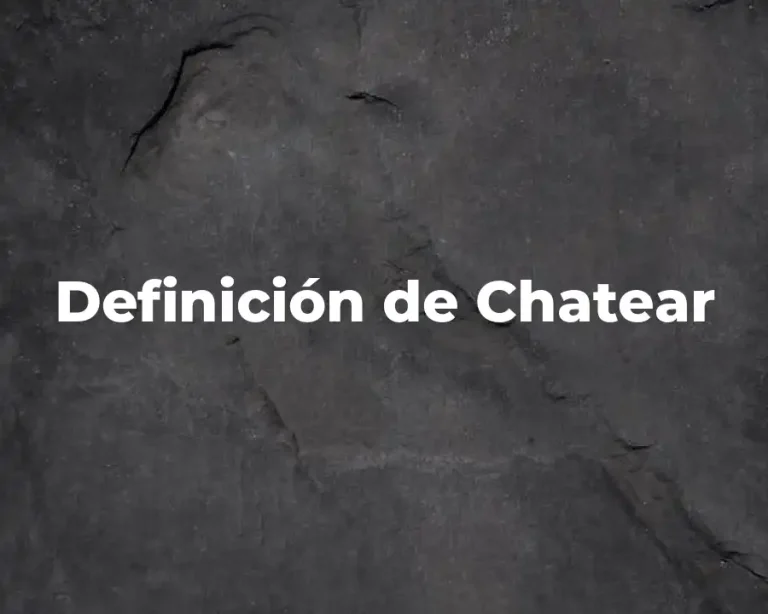 Definición de Chatear