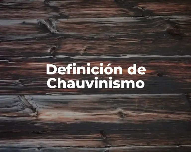 Definición de Chauvinismo
