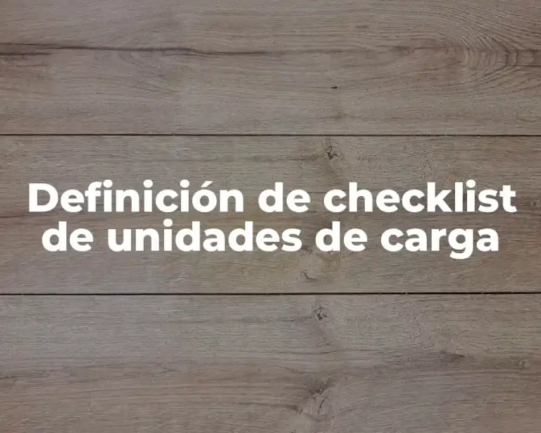 Definición de checklist de unidades de carga