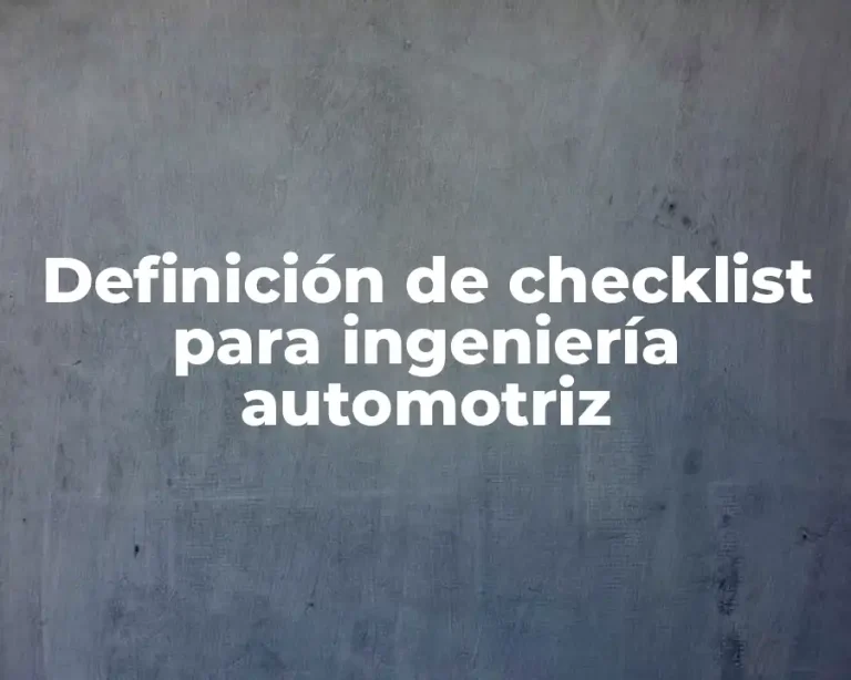 Definición de checklist para ingeniería automotriz