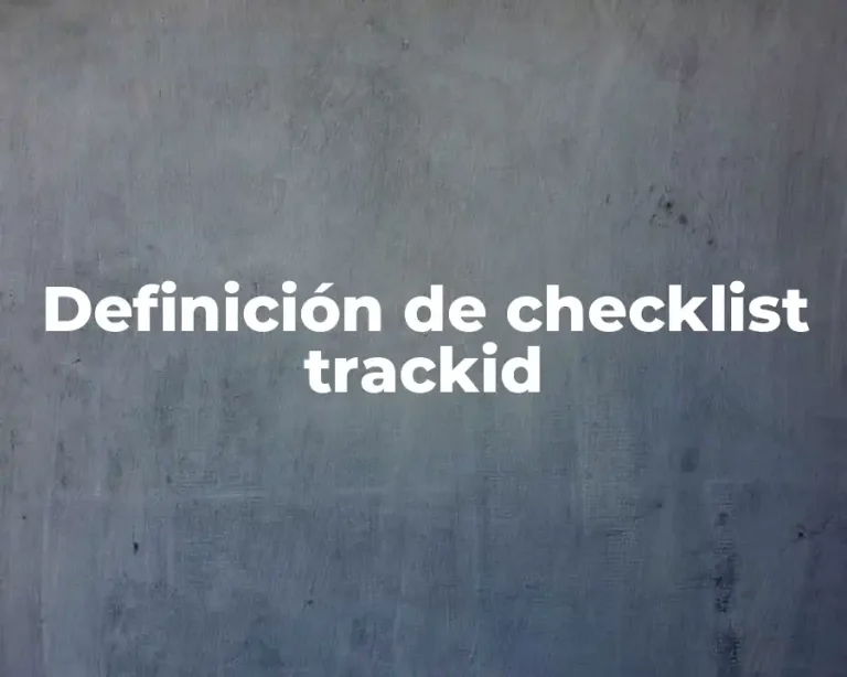 Definición de checklist trackid