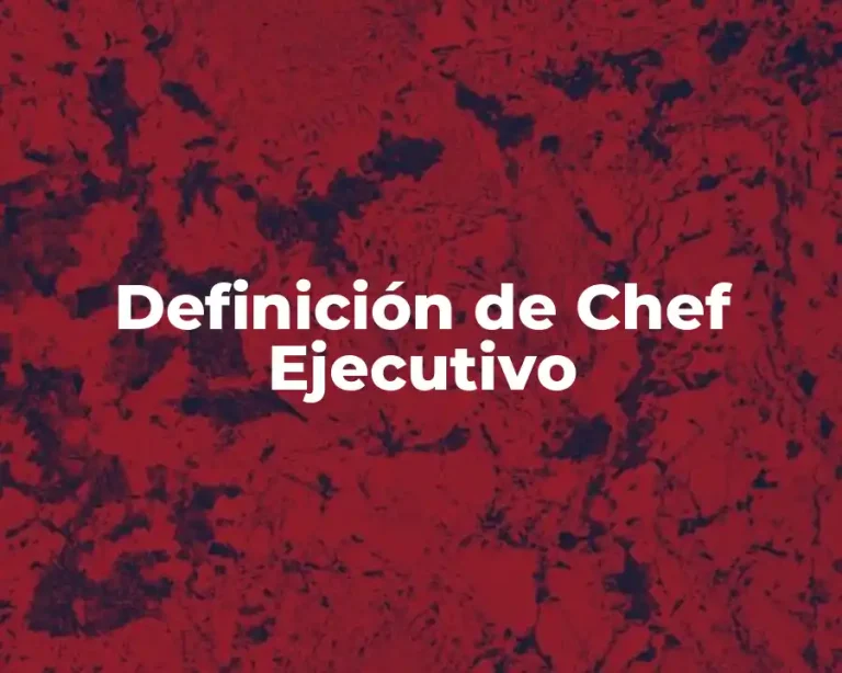 Definición de Chef Ejecutivo