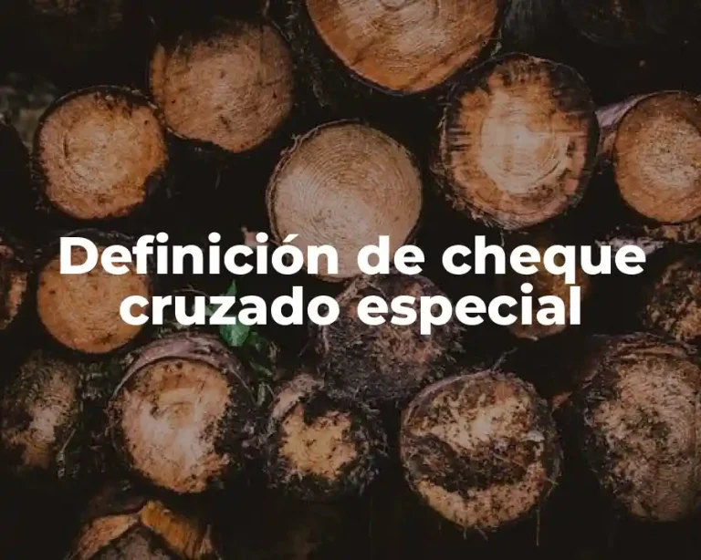 Definición de cheque cruzado especial
