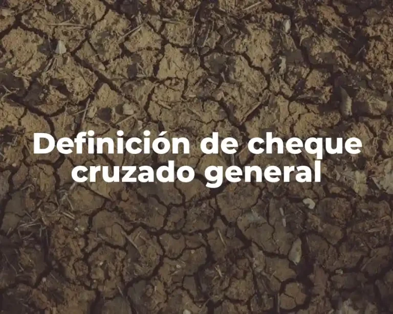 Definición de cheque cruzado general