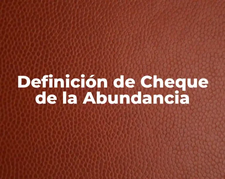 Definición de Cheque de la Abundancia
