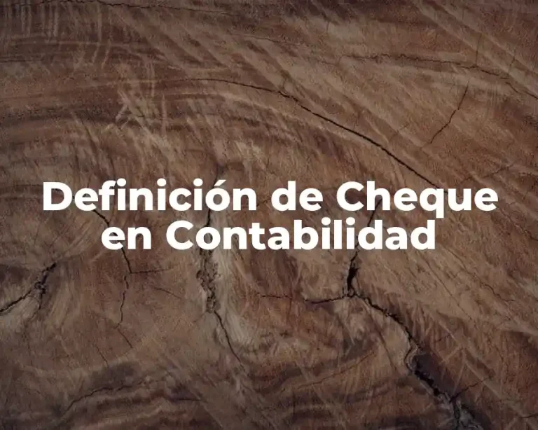 Definición de Cheque en Contabilidad