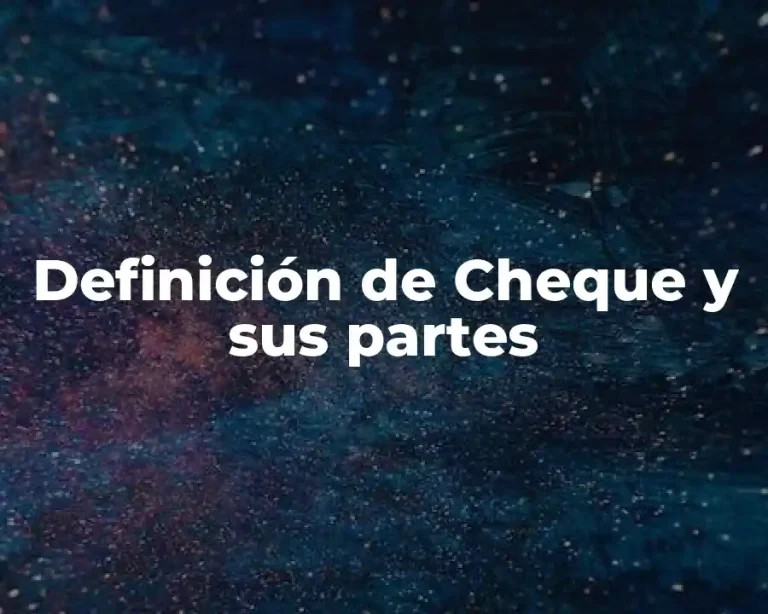 Definición de Cheque y sus partes