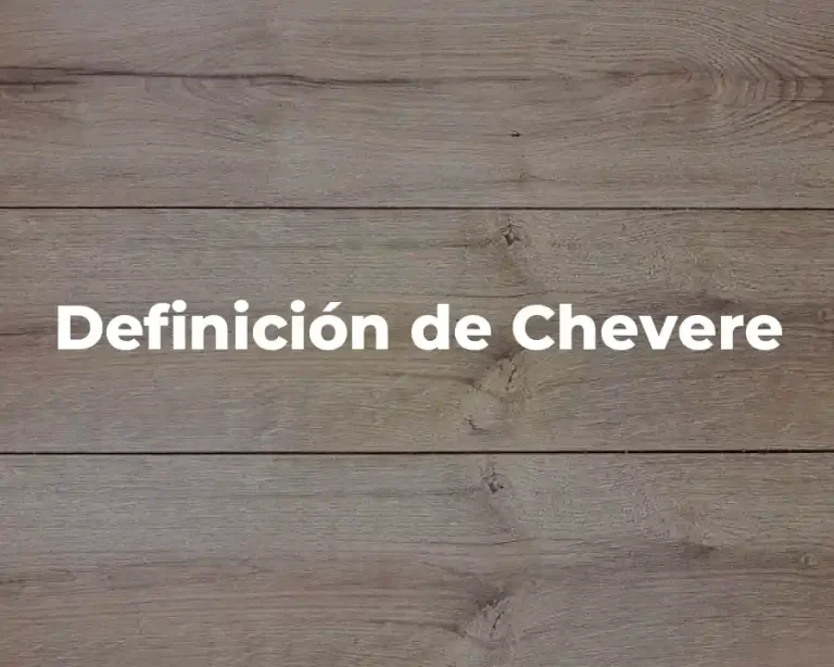 Definición de Chevere