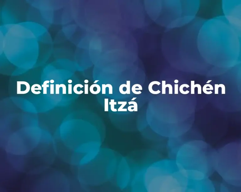 Definición de Chichén Itzá