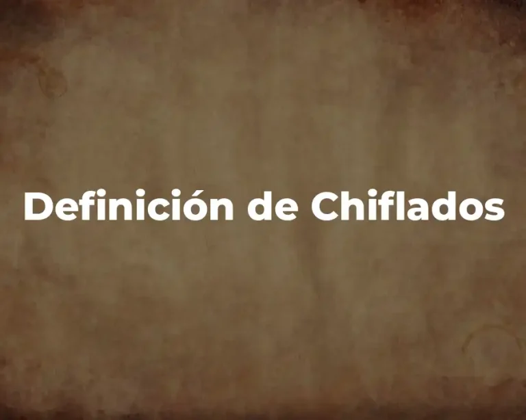Definición de Chiflados