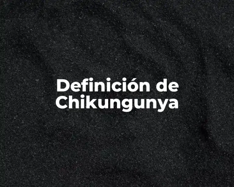 Definición de Chikungunya