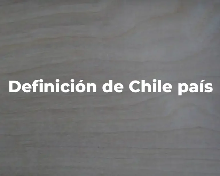 Definición de Chile país