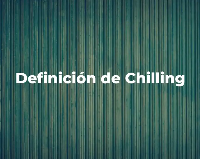 Definición de Chilling