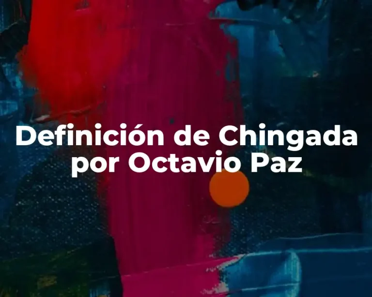 Definición de Chingada por Octavio Paz