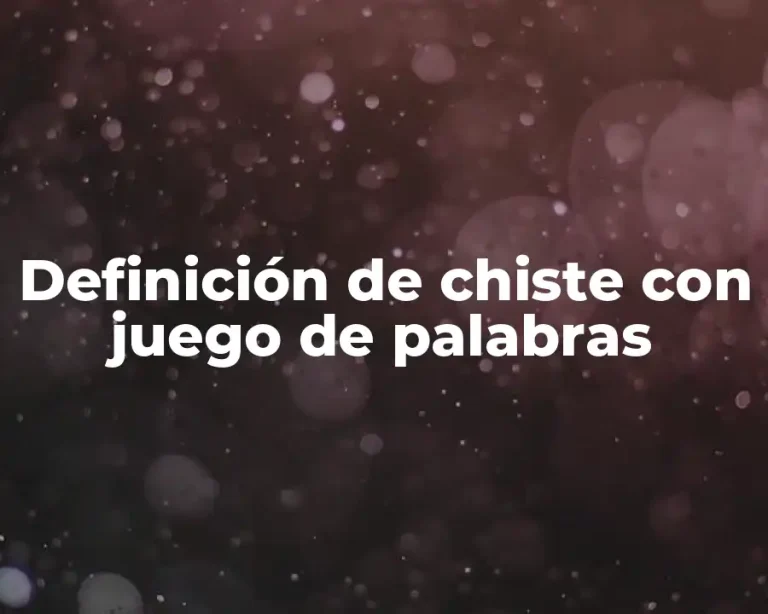 Definición de chiste con juego de palabras