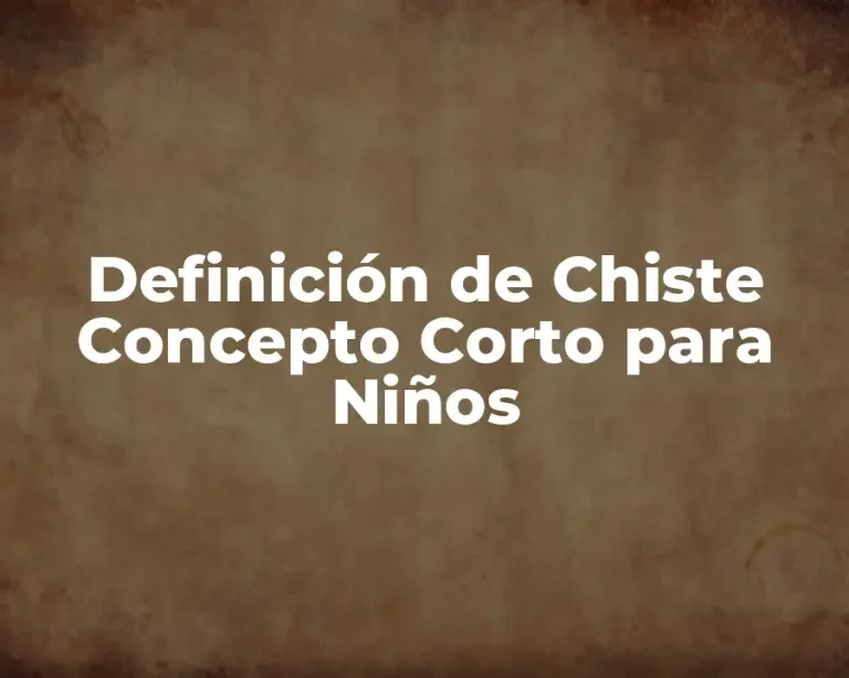 Definición de Chiste Concepto Corto para Niños