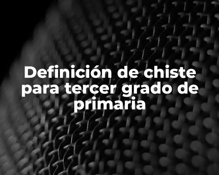 Definición de chiste para tercer grado de primaria