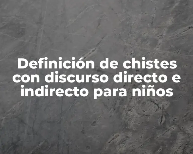 Definición de chistes con discurso directo e indirecto para niños
