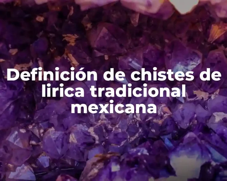 Definición de chistes de lirica tradicional mexicana