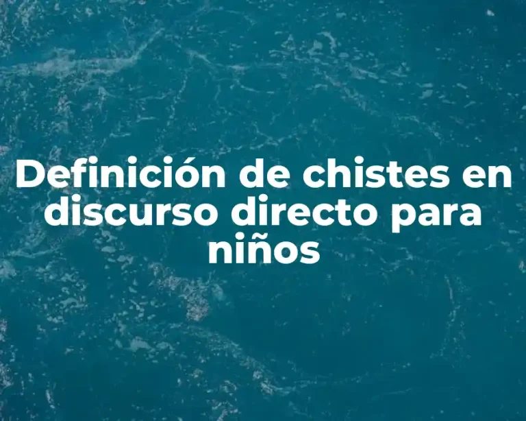 Definición de chistes en discurso directo para niños