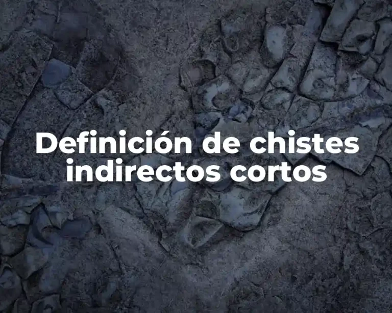 Definición de chistes indirectos cortos