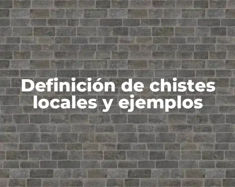 Definición de chistes locales y ejemplos