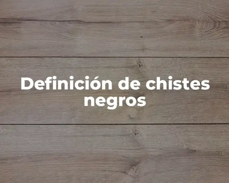 Definición de chistes negros