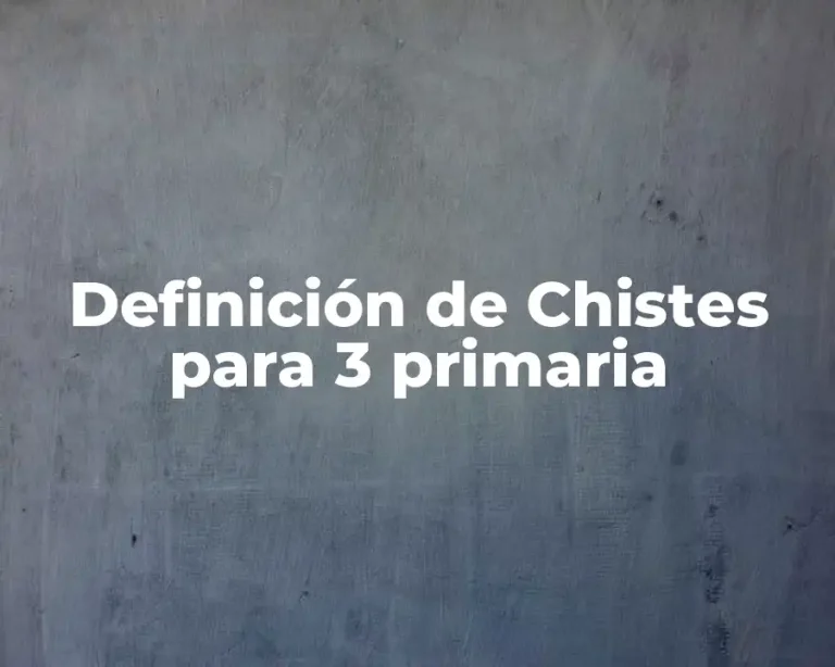 Definición de Chistes para 3 primaria