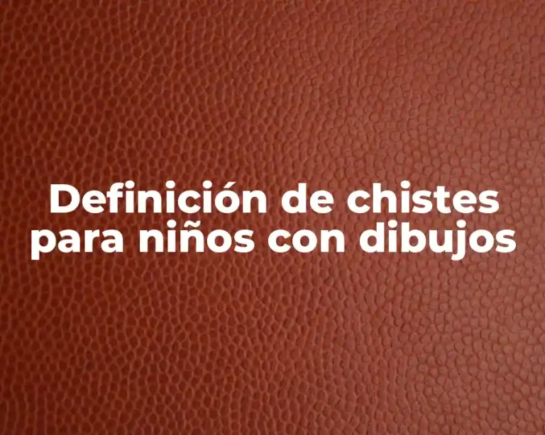 Definición de chistes para niños con dibujos