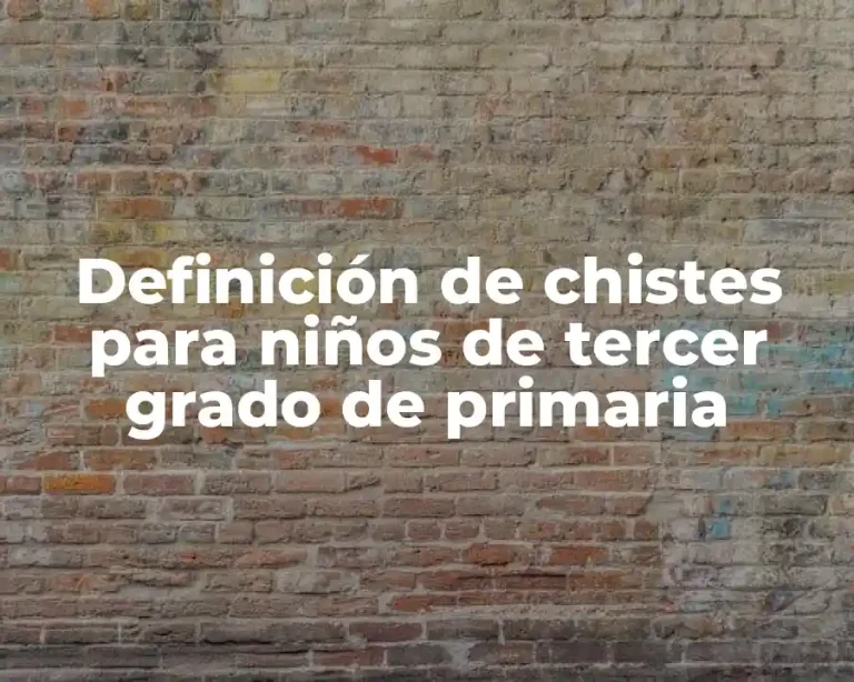 Definición de chistes para niños de tercer grado de primaria