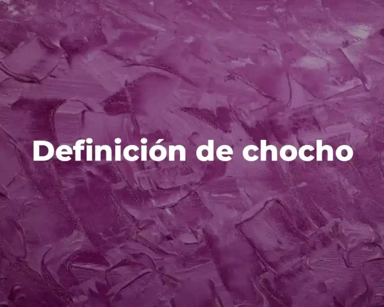 Definición de chocho