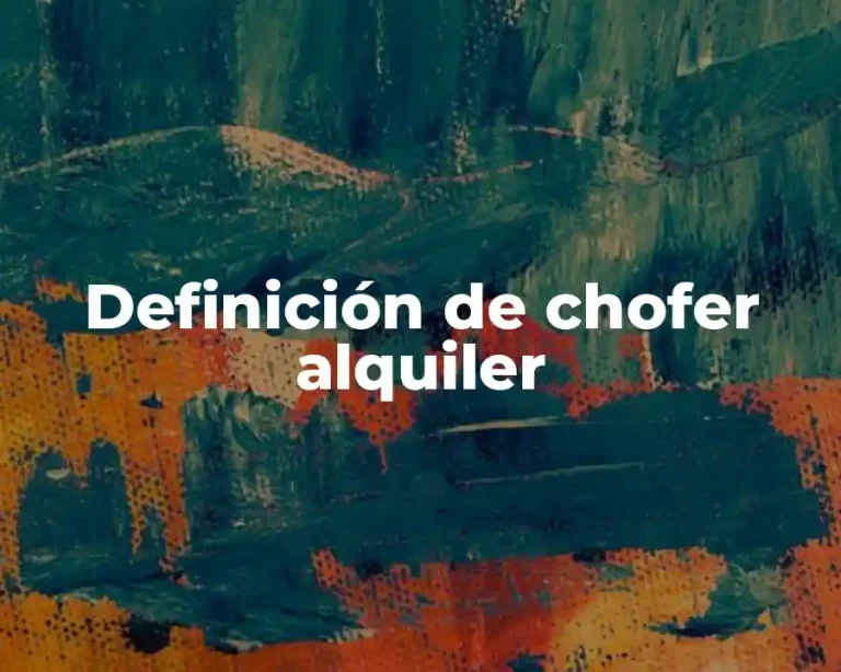 Definición de chofer alquiler