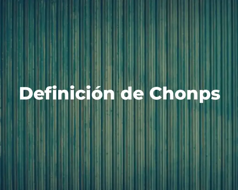 Definición de Chonps